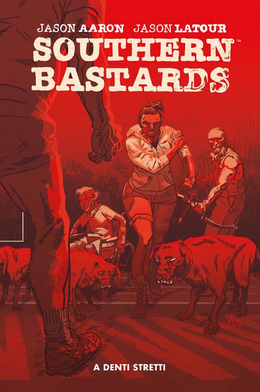 Southern Bastards. Vol. 4: A denti stretti - Jason Latour,Jason Aaron - copertina