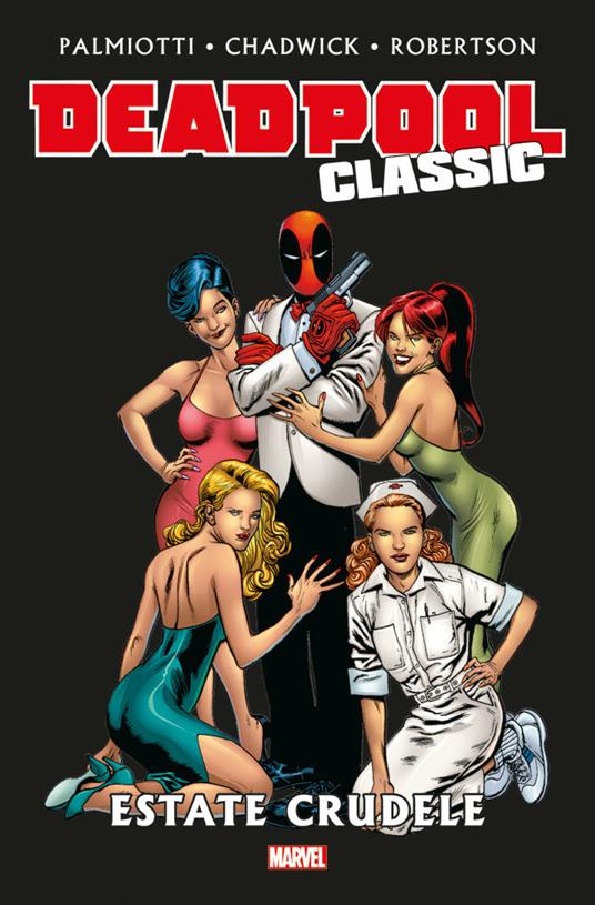 Estate crudele. Deadpool classic. Vol. 11 - Jimmy Palmiotti,Paul Chadwick,Darick Robertson - copertina