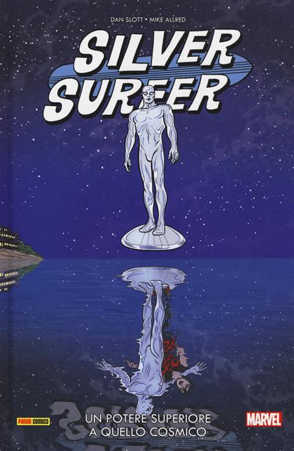 Un potere superiore a quello cosmico. Silver Surfer. Vol. 2 - Dan Slott,Mike Allred - copertina