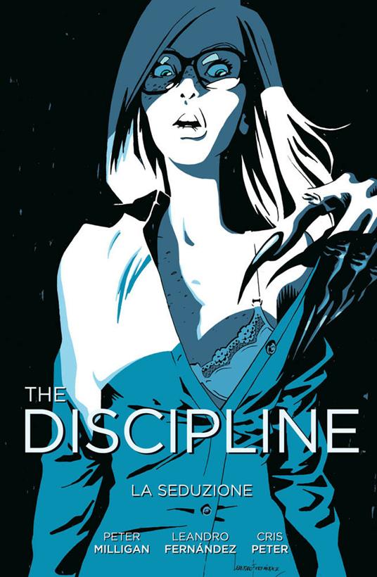 The discipline. Vol. 1: seduzione, La. - Peter Milligan,Leandro Fernández,Chris Peter - copertina