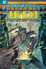 Cronache degli Jedi. Star Wars. Vol. 2: caduta dell'impero Sith, La.