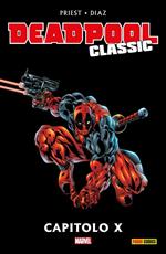 Capitolo X. Deadpool classic. Vol. 9
