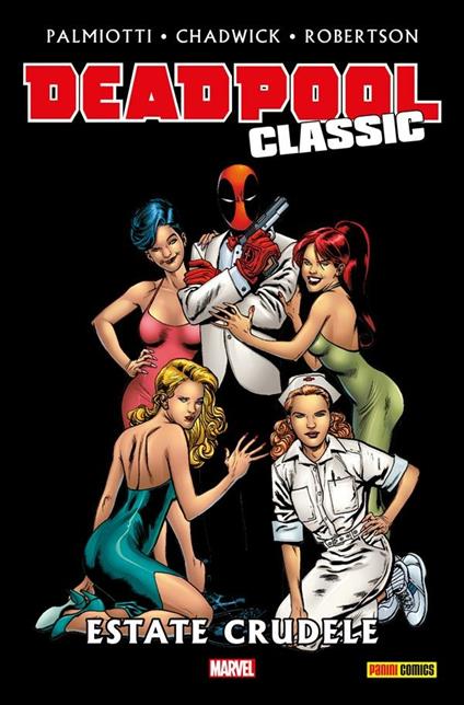 Estate crudele. Deadpool classic. Vol. 11 - Paul Chadwick,Jimmy Palmiotti,Darick Robertson - ebook