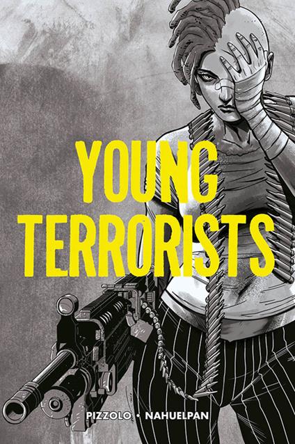 Young terrorists. Vol. 1 - Matt Pizzolo,Amancay Nahuelpan,Paul Csuka - copertina