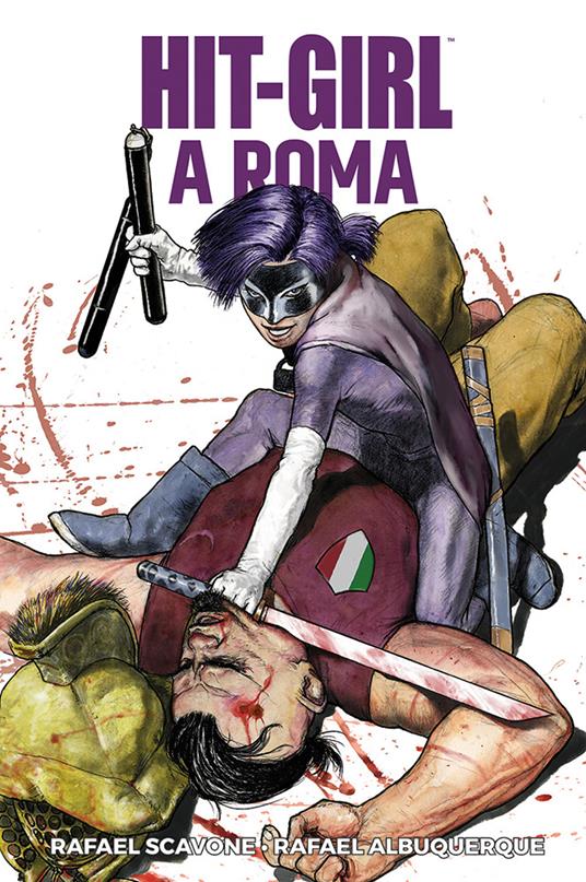 Hit-Girl a Roma - Rafael Scavone,Rafael Albuquerque - copertina