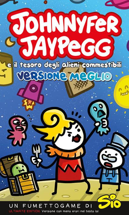 Johnnyfer Jaypegg e il tesoro degli alieni commestibili. Versione meglio - Simone Albrigi - copertina