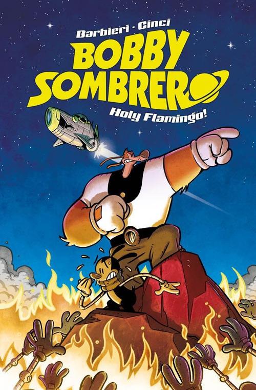 Bobby Sombrero. Holy Flamingo! - Giovanni Barbieri,Cristian Canfailla - copertina