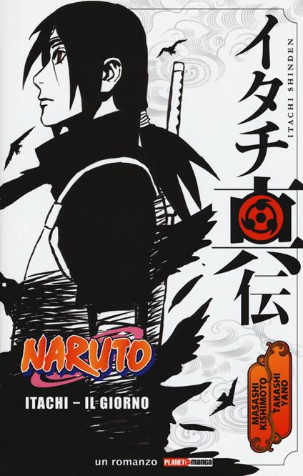 Itachi. Il giorno. Naruto - Masashi Kishimoto,Takashi Yano - copertina