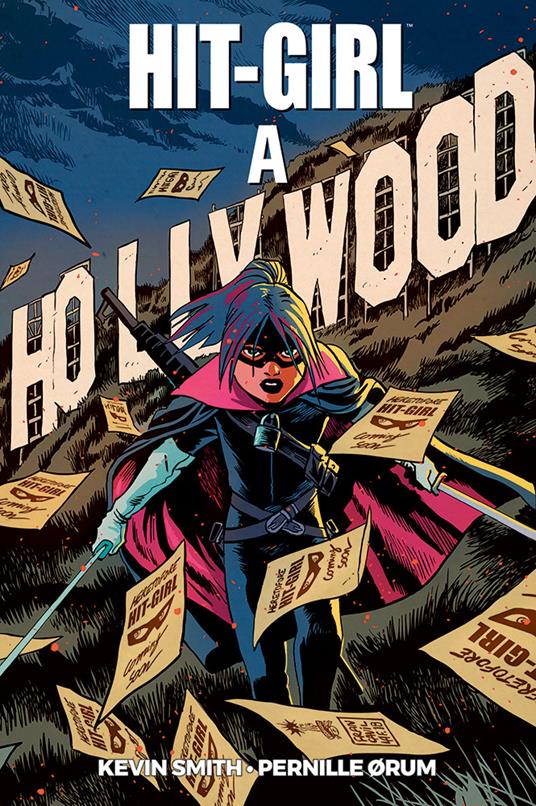 Hit-Girl a Hollywood - Kevin Smith,Pernille Orum - copertina