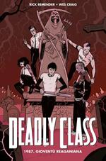 1987. Gioventù reganiana. Deadly class. Vol. 1