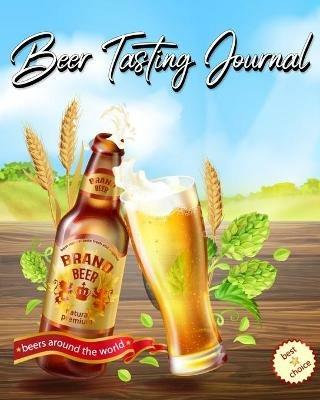 Beer Tasting Journal: Rate and Record Your Favorite Brews- Beer Lovers Gift - Millie Zoes - cover