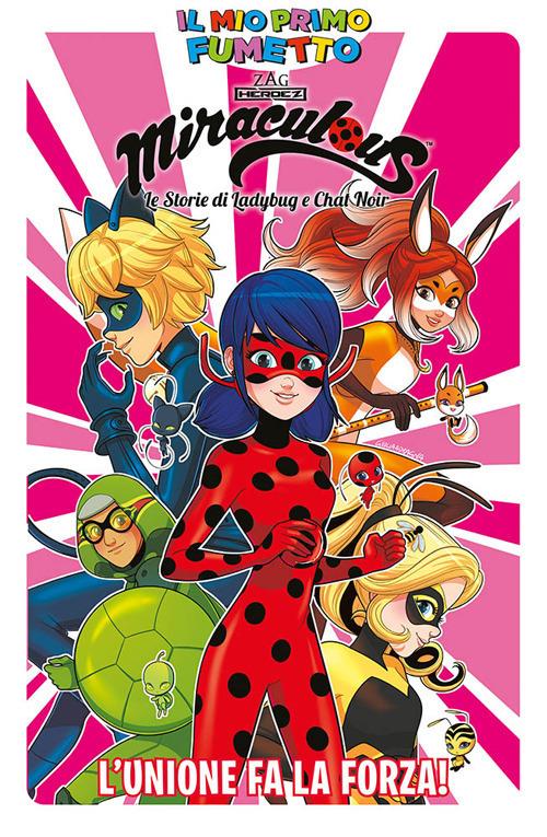 L'unione fa la forza! Miraculous. Le storie di Ladybug e Chat Noir. Il mio primo fumetto - Giulia Adragna - copertina