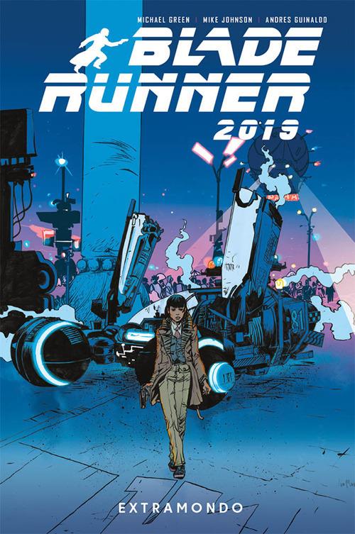 Blade Runner 2019. Vol. 2: Extramondo. - Michael Green,Mike Johnson,Andres Guinaldo - copertina