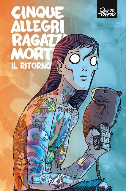 Cinque allegri ragazzi morti. Il ritorno - Davide Toffolo - copertina