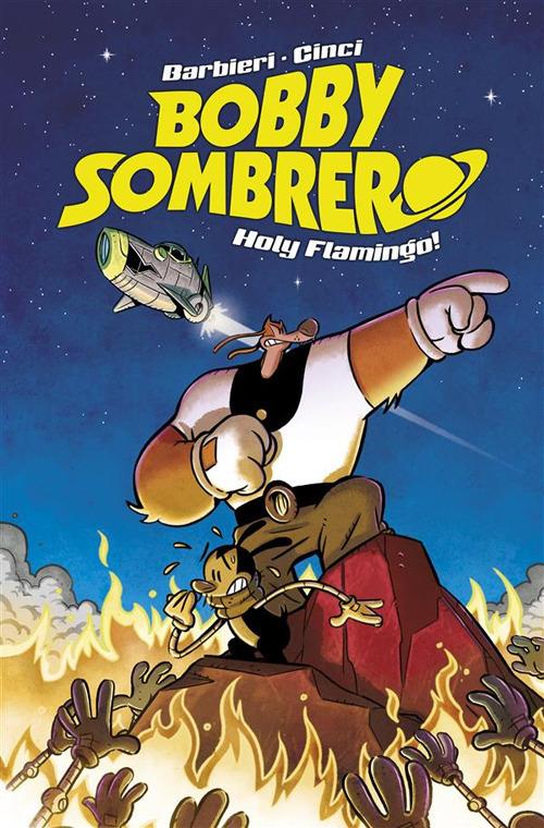Bobby Sombrero. Holy Flamingo! - Giovanni Barbieri,Cristian Canfailla - ebook