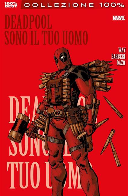 Sono il tuo uomo. Deadpool. Vol. 5 - Carlo Barberi,Bong Dazo,Daniel Way,Luigi Mutti - ebook