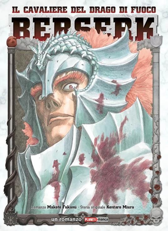Berserk. Il cavaliere del drago di fuoco - Makoto Fukami - copertina
