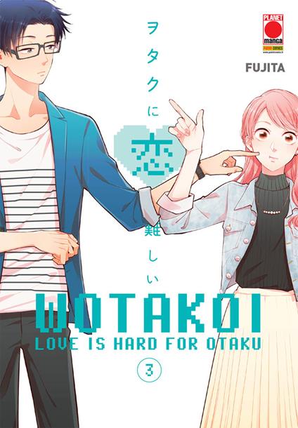 Wotakoi. Love is hard for otaku. Vol. 3 - Fujita - copertina