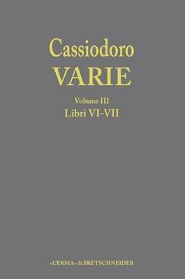 Cassiodoro. Varie. Vol. 3: Libri VI, VII. - copertina