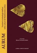 Aurum: Funzioni E Simbologie Dell'oro Nelle Culture del Mediterraneo Antico
