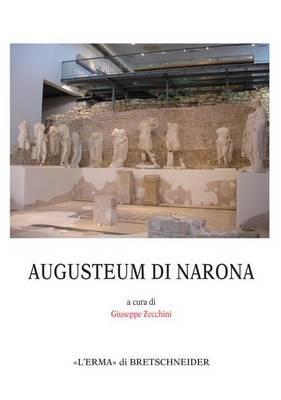 L'Augusteum di Narona. Atti della Giornata di studio sull'Augusteum di Narona, Roma, all'Istituto Italiano per la storia antica (31 maggio 2013) - copertina