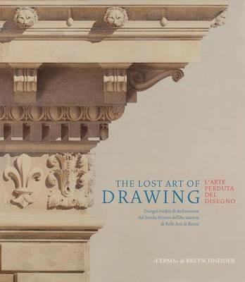The lost art of drawing-L'arte perduta del disegno. Ediz. bilingue - copertina