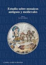 Estudios Sobre Mosaicos Antiguos Y Medievales: Actas del XIII Congreso Internacional de la Aiema