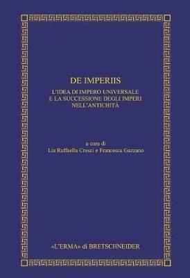 de Imperiis: L'Idea Di Impero Universale E La Successione Degli Imperi Nell'antichita - cover