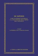 de Imperiis: L'Idea Di Impero Universale E La Successione Degli Imperi Nell'antichita