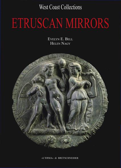 Corpus speculorum Etruscorum. USA. Vol. 5: West Coast Collections. University of California, Berkeley, Phoebe A. Hearst Museum of Anthropology, San Francisco State University, The Frank V. de Bellis Collection, Los Angeles County Museum - Evelyn E. Bell,Helen Nagy - copertina