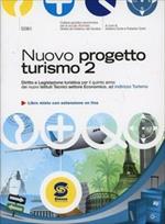 Nuovo progetto turismo. Per gli Ist. tecnici. Con e-book. Con espansione online. Vol. 2: Diritto e legislazione turistica.