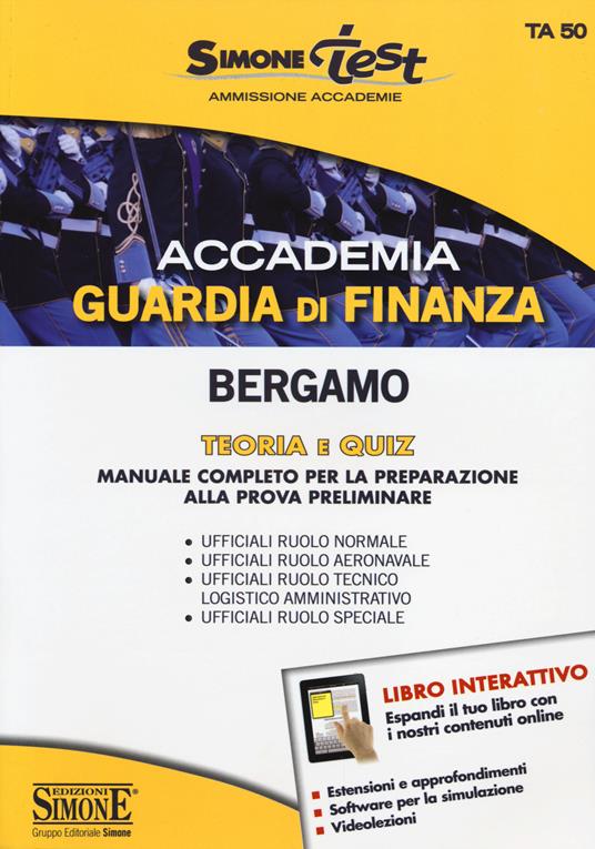 Accademia Guardia di Finanza Bergamo. Teoria e quiz. Manuale completo per la preparazione alla prova preliminare. Con espansione online - copertina