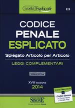 Codice penale esplicato. Spiegato articolo per articolo. Leggi complementari