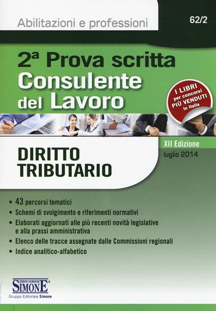 Consulente del lavoro. Seconda prova scritta. Diritto tributario - copertina