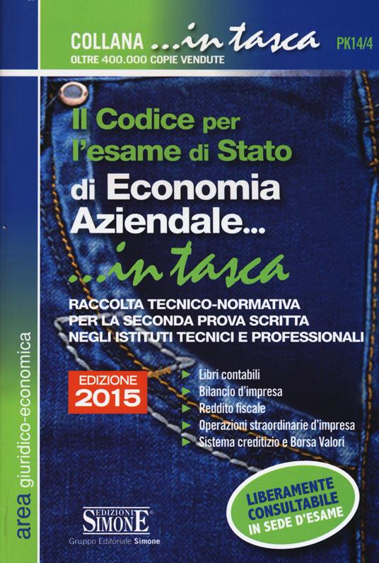 Il codice per l'esame di Stato di economia aziendale. Raccolta tecnico-normativa per la seconda prova scritta negli istituti tecnici e professionali - copertina