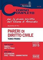 Corso completo per la prova scritta dell'esame di avvocato: Pareri di diritto civile-Pareri di diritto penale-Atti giudiziari: civile, penale, amministrativo