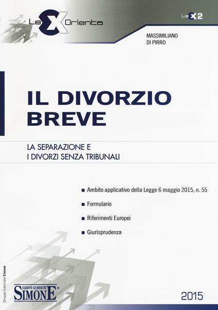 Il divorzio breve. La separazione e i divorzi senza tribunale - Massimiliano Di Pirro - copertina