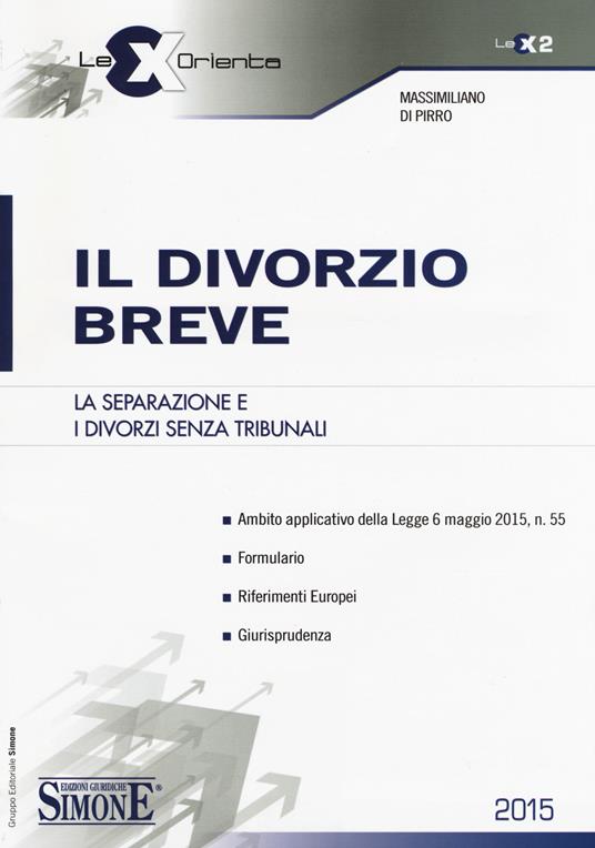 Il divorzio breve. La separazione e i divorzi senza tribunale - Massimiliano Di Pirro - copertina