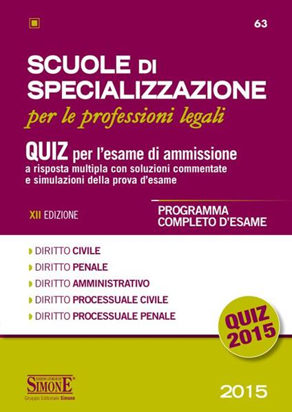 Scuole di specializzazione per le professioni legali. Quiz per l'esame di ammissione a risposta multipla con soluzioni commentate e simulazioni della prova d'esame. Programma completo d'esame - copertina
