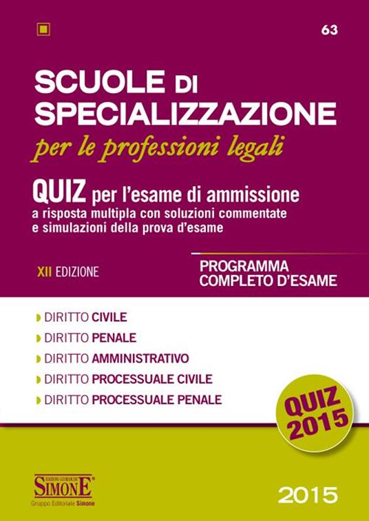 Scuole di specializzazione per le professioni legali. Quiz per l'esame di ammissione a risposta multipla con soluzioni commentate e simulazioni della prova d'esame. Programma completo d'esame - copertina