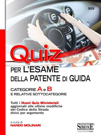 Quiz per la patente di guida. Categorie A e B e relative sottocategorie - copertina