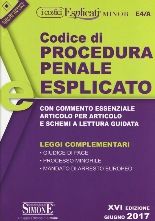 Codice di procedura penale esplicato. Con commento essenziale articolo per articolo e schemi a lettura guidata. Leggi complementari - copertina