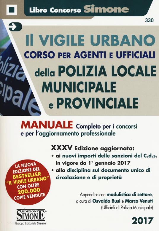 Il vigile urbano. Corso per agenti e ufficiali della polizia locale (municipale e provinciale) - copertina
