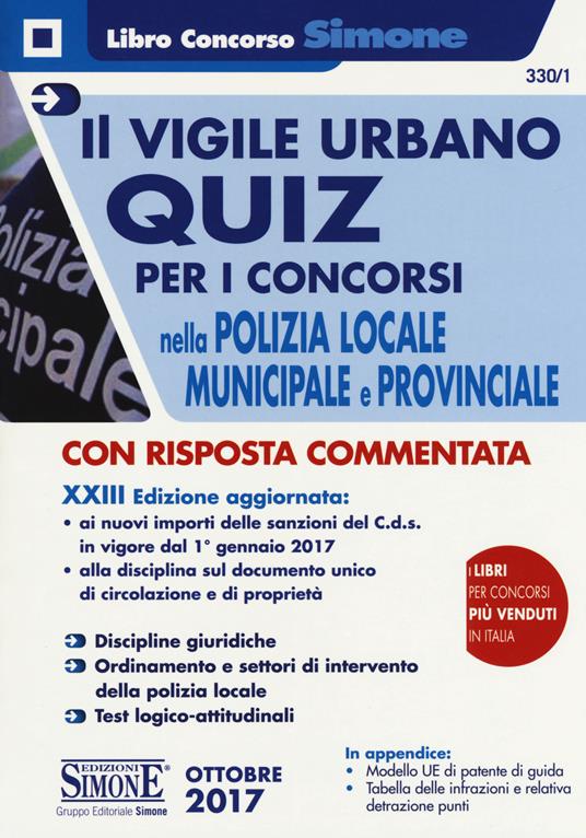 Il vigile urbano. Quiz per i concorsi nella polizia locale, municipale e provinciale Libro Il vigile urbano. Quiz per i concorsi nella polizia locale, municipale e provinciale Libro