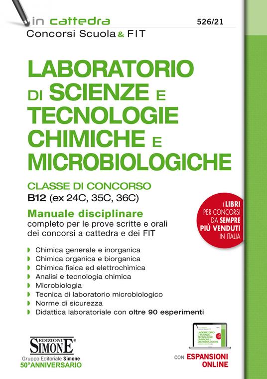 Laboratorio di Scienze e Tecnologie Chimiche e Microbiologiche. Classi di concorso B12 (ex 24C, 35C, 36C). Manuale disciplinare completo per le prove scritte e orali dei concorsi a cattedra e dei FIT. Con espansione online - copertina