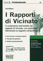 I rapporti di vicinato. Il contenzioso nell'ambito dei rapporti di vicinato, con particolare riferimento ai rapporti condominiali. Con Contenuto digitale per accesso online
