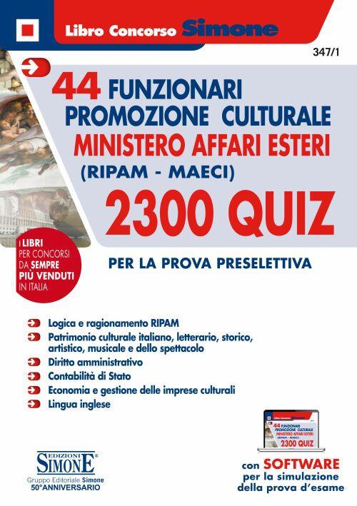 44 funzionari per la promozione culturale Ministero Affari Esteri (Ripam - MAECI). 2300 quiz per la prova preselettiva. Con software di simulazione - copertina