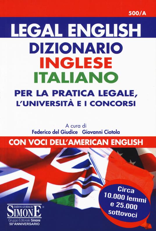 Legal english. Dizionario inglese-italiano per la pratica legale, l'Università e i concorsi. Con voci dell'american english - copertina