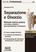 Separazione e divorzio. Manuale teorico-pratico con ampia casistica giurisprudenziale e formulario