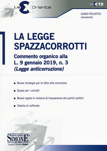 La legge spazzacorrotti. Commento organico alla L. 9 gennaio 2019, n. 3 (legge anticorruzione) - Guido Picciotto - copertina